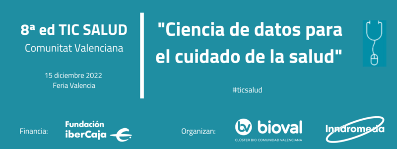 8�ed. TIC Salud Comunitat Valenciana �Ciencia de datos para el cuidado de la salud�