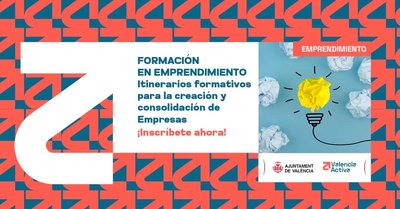 Formaci�n Emprendimiento: Itinerarios formativos para la creaci�n y consolidaci�n de Empresas