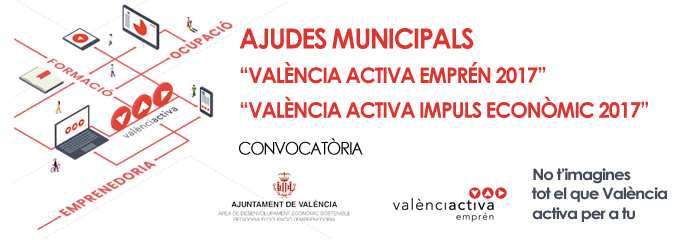 CONVOCADES AJUDES "VLC ACTIVA EMPR�N 2017" I "VLC ACTIVA IMPULS ECON�MIC 2017"