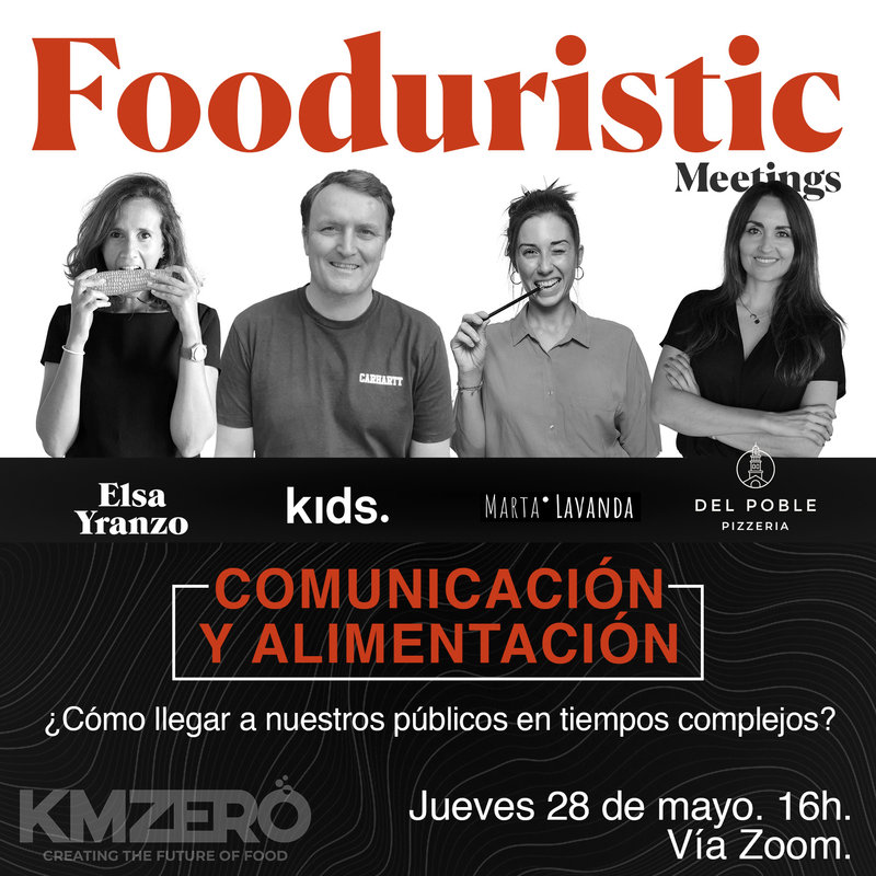 Comunicaci�n y Alimentaci�n. #FooduristicMeetings by KM ZERO