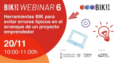 BIk Webinar 6: "Herramientas BIK para evitar errores t�picos en el arranque de un proyecto emprendedor"