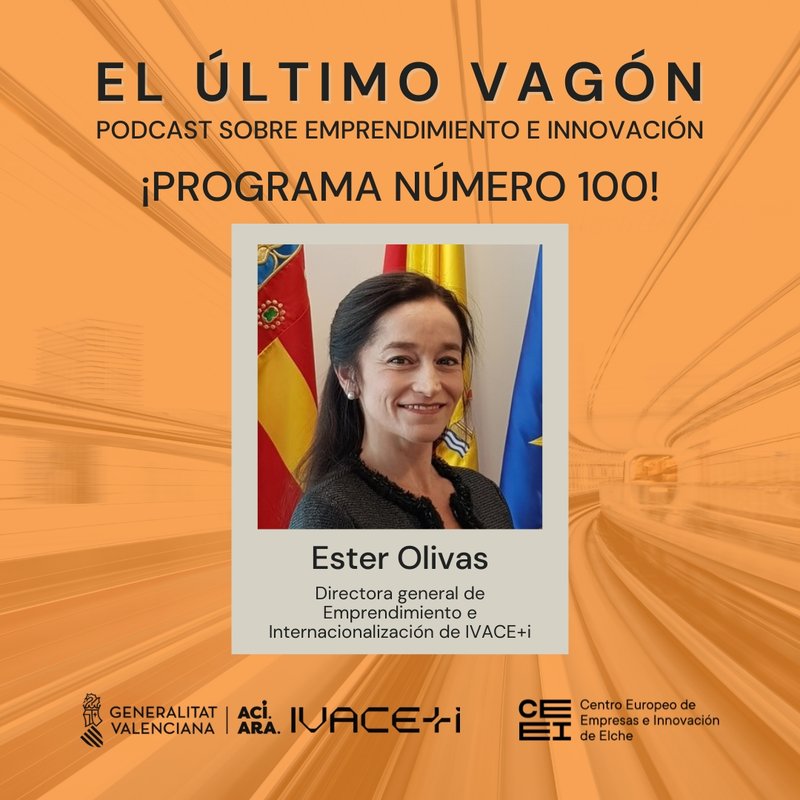 100. Programa Especial - Entrevista a Ester Olivas, directora general de Emprendimiento e Internacionalizaci�n de IVACE+i